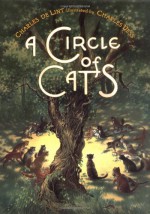 A Circle of Cats - Charles de Lint, Charles Vess