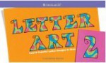 Letter Art 2: Cool & Colorful Letter Designs to Draw - Lauren Scheuer, American Girl Publications, American Girl Editorial Staff, Therese Maring