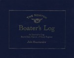 The Norton Boater's Log: An Innovative Log, Guest Register, and Boat's Data Manual - John Rousmaniere