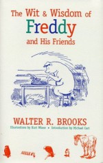 The Wit and Wisdom of Freddy and His Friends - Walter R. Brooks