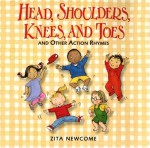 Head, Shoulders, Knees, and Toes: And Other Action Rhymes - Zita Newcome