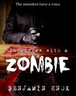 Interview with a Zombie - Benjamin Knox