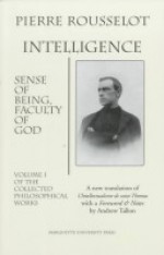 Intelligence: Sense Of Being, Faculty Of God - Pierre Rousselot, Andrew Tallon