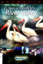 25 Years in the Life of a River Valley - Meewasin Valley Authority, Paul Hanley