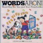 Wordsaroni: Word Play for You and Your Preschooler - Linda Allison, Martha Weston