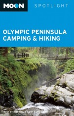 Moon Spotlight Olympic Peninsula Camping & Hiking - Tom Stienstra, Scott Leonard