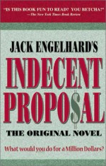 Indecent Proposal - Jack Engelhard