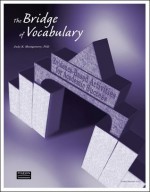 THE BRIDGE OF VOCABULARY: Evidence-Based Activities for Academic Success - Judy K. Montgomery