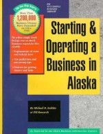 Starting and Operating a Business in Alaska - Michael D. Jenkins, PSI Research