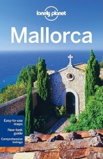 Lonely Planet Mallorca - Lonely Planet, Anthony Ham