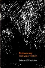 Dostoevsky: The Major Fiction - Edward Wasiolek