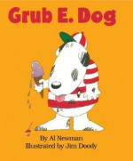 Grub E. Dog - Al Newman, Jim Doody