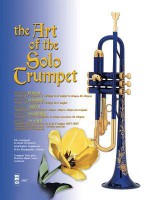 Art of the Solo Trumpet with Orchestral Accompaniment - Henry Purcell, Armando Ghitalla, Stradella, Alessandro Scarlatti, Owen Jander, Giuseppe Torelli, Francesco Manfredini, Johann Sebastian Bach, Emil Kahn, Peter Piacquadio