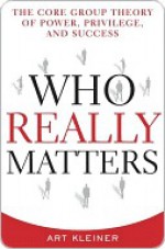 Who Really Matters Who Really Matters Who Really Matters - Art Kleiner