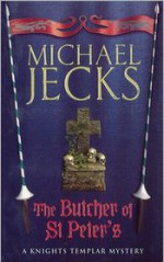 The Butcher of St Peter's - Michael Jecks