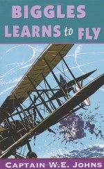 Biggles Learns To Fly - W.E. Johns