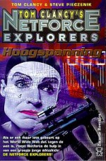 Hoogspanning (Tom Clancy's Netforce Explorers, #14) - Tom Clancy, Steve Pieczenik, Mel Odom, Maarten Meeuwes