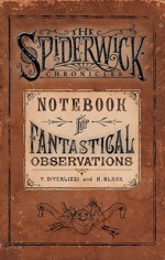 The Spiderwick Chronicles: Notebook for Fantastical Observations - Holly Black, Tony DiTerlizzi