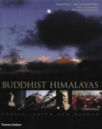 The Buddhist Himalayas: People, Faith and Nature - Matthieu Ricard