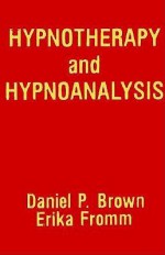 Hypnotherapy & Hypnoanalysis - Daniel P. Brown, Erich Fromm