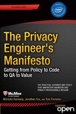 The Privacy Engineer’s Manifesto: Getting from Policy to Code to QA to Value - Michelle Finneran Dennedy, Jonathan Fox, Thomas Finneran