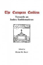 The European Emblem: Towards An Index Emblematicus - Peter M. Daly