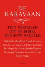 De Karavaan. Tien verhalen uit de Bijbel opnieuw verteld - Abdelkader Benali, Aaf Brandt Corstius, Désanne van Brederode