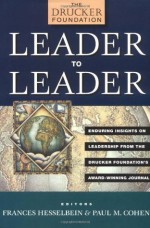 Leader to Leader (LTL), Enduring Insights on Leadership from the Drucker Foundation's Award-Winning Journal (J-B Leader to Leader Institute/PF Drucker Foundation) - Frances Hesselbein, Paul M. Cohen