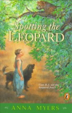 Spotting the Leopard - Anna Myers