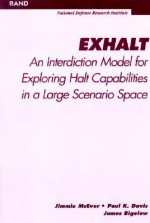 Exhalt: An Interdiction Model for Exploring Halt Capabilities in a Large Scenario Space - Jimmie McEver, James Bigelow, Paul K. Davis