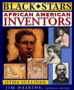 African American Inventors (Black Stars) - Otha Richard Sullivan, James Haskins