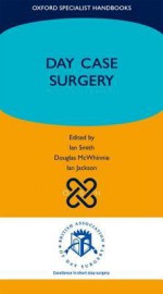 Day Case Surgery - Douglas McWhinnie, Ian Jackson, Ian Smith