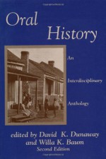 Oral History: An Interdisciplinary Anthology (Aaslh Book Series) - David King Dunaway