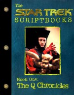 The Star Trek Scriptbooks - Book One: The Q Chronicles - Gene Roddenberry