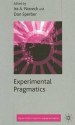 Experimental Pragmatics - Dan Sperber, Ira A. Noveck