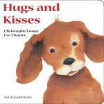 Hugs and Kisses - Christophe Loupy, Eve Tharlet, Christophe Loupy, J. Alison James