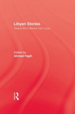 Libyan Stories - Ahmed Fagih, Ahmad Faqih