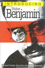 Introducing Walter Benjamin - Howard Caygill, Alex Coles, Andrzej Klimowski