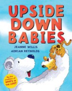 Upside Down Babies - Jeanne Willis, Adrian Reynolds