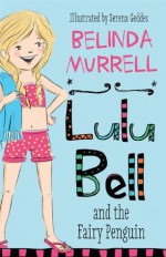 Lulu Bell and the Fairy Penguin (Lulu Bell, #2) - Belinda Murrell, Serena Geddes