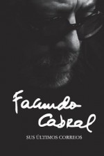 Facundo Cabral: Sus Ultimos Correos - Facundo Cabral, La Pereza Ediciones