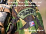 Commando Fitness for civilians and potential Royal Marines recruits - Stephen Robson, Sonia Marta