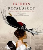 Fashion at Royal Ascot: Three Centuries of Thoroughbred Style - James Sherwood, The Duke of Devonshire