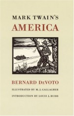 Mark Twain's America - Bernard DeVoto, M.J. Gallagher, Louis J. Budd