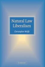 Natural Law Liberalism - Christopher Wolfe