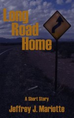 Long Road Home - Jeffrey J. Mariotte