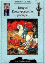 Drugiej Rzeczpospolitej początki - Andrzej Garlicki