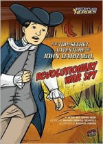 The Top-Secret Adventure of John Darragh, Revolutionary War Spy - Peter Roop, Connie Roop, Amanda Doering Tourville, Zachary Trover