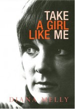 Take a Girl Like Me - Diana Melly