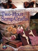 Two-Hour Scrap Crafts - Anita Louise Crane